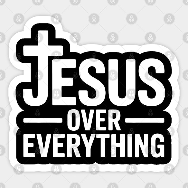 Jesus Over Everything Christian Gift Sticker by Alex's Store 23